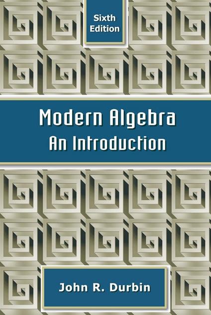 Modern Algebra: An Introduction - John R. Durbin - cover