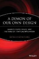 A Demon of Our Own Design: Markets, Hedge Funds, and the Perils of Financial Innovation