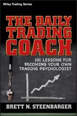 The Daily Trading Coach - 101 Lessons for Becoming  Your Own Trading Psychologist