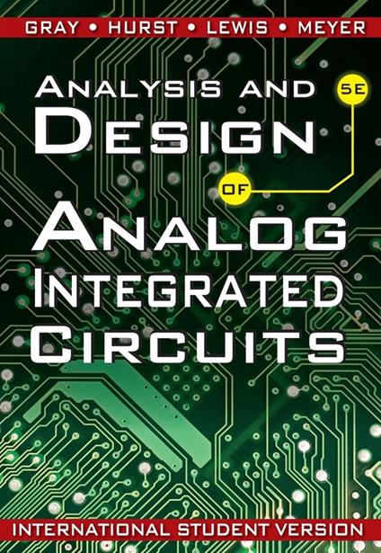 Analysis and Design of Analog Integrated Circuits, International Student Version - Paul R. Gray,Paul J. Hurst,Stephen H. Lewis - cover