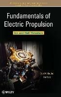 Fundamentals of Electric Propulsion: Ion and Hall Thrusters - Dan M. Goebel,Ira Katz - cover