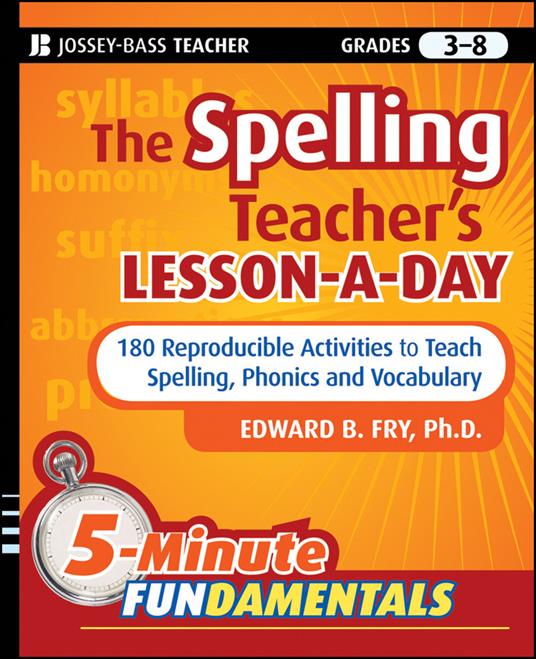 The Spelling Teacher's Lesson-a-Day: 180 Reproducible Activities to Teach Spelling, Phonics, and Vocabulary - Edward B. Fry - cover