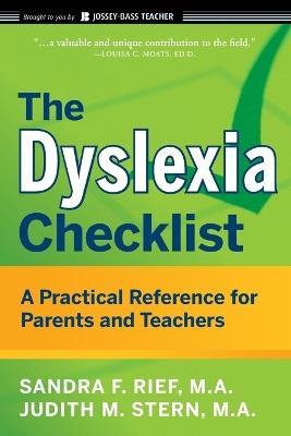 The Dyslexia Checklist: A Practical Reference for Parents and Teachers - Sandra F. Rief,Judith Stern - cover