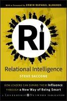 Relational Intelligence: How Leaders Can Expand Their Influence Through a New Way of Being Smart - Steve Saccone - cover