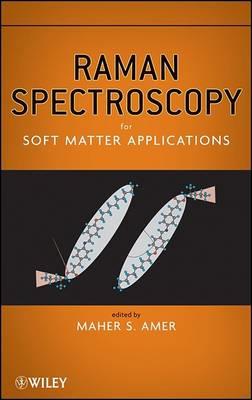 Raman Spectroscopy for Soft Matter Applications - M. S. Amer - cover