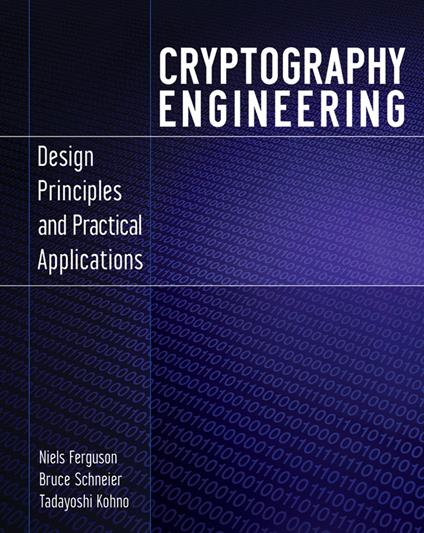 Cryptography Engineering: Design Principles and Practical Applications - Niels Ferguson,Bruce Schneier,Tadayoshi Kohno - cover