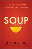 Soup: A Recipe to Create a Culture of Greatness