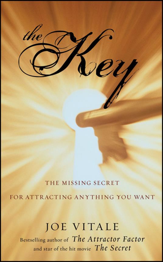 The Key: The Missing Secret for Attracting Anything You Want - Joe Vitale - cover