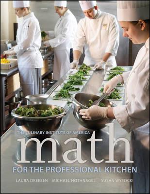 Math for the Professional Kitchen - The Culinary Institute of America (CIA),Laura Dreesen,Michael Nothnagel - cover
