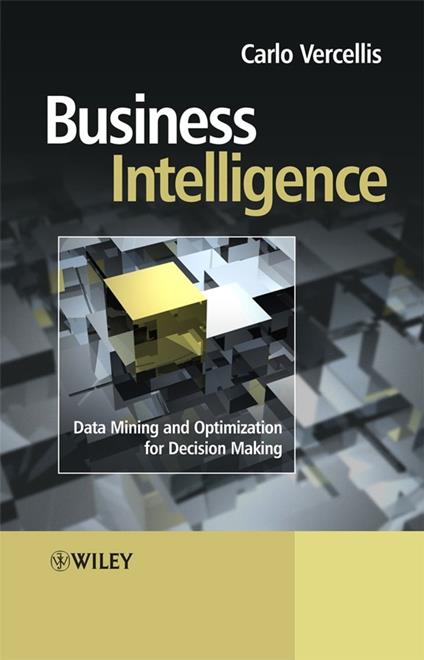 Business Intelligence: Data Mining and Optimization for Decision Making - Carlo Vercellis - cover