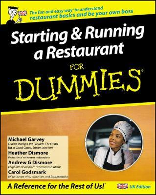 Starting and Running a Restaurant For Dummies, UK Edition - Carol Godsmark,Michael Garvey,Heather Heath - cover