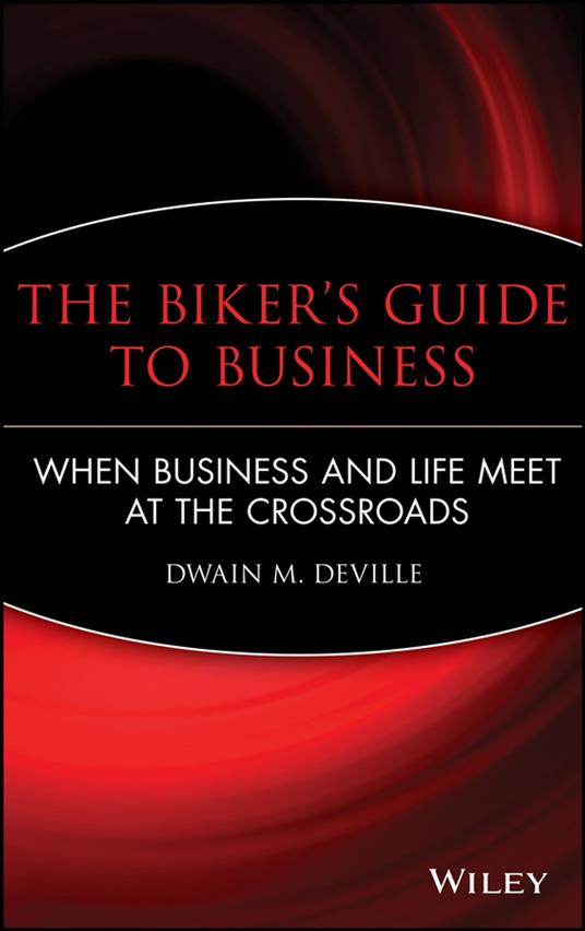 The Biker's Guide to Business