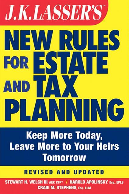 J.K. Lasser's New Rules for Estate and Tax Planning