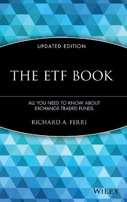 The ETF Book: All You Need to Know About Exchange-Traded Funds - Richard A. Ferri - cover