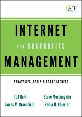 Internet Management for Nonprofits: Strategies, Tools and Trade Secrets - Ted Hart,James M. Greenfield,Steve MacLaughlin - cover