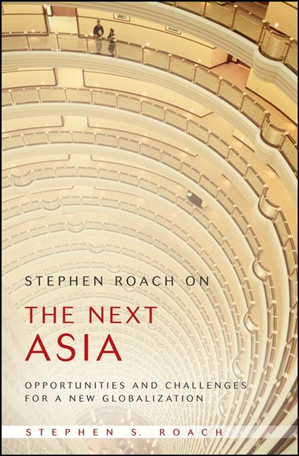 Stephen Roach on the Next Asia