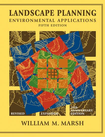 Landscape Planning: Environmental Applications - William M. Marsh - cover