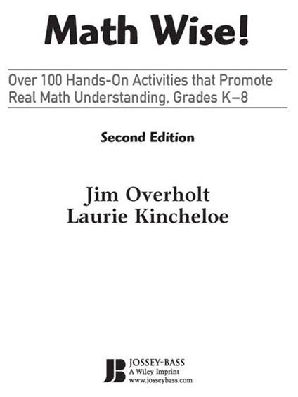 Math Wise! Over 100 Hands-On Activities that Promote Real Math Understanding, Grades K-8