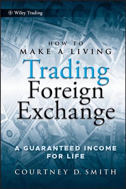 How to Make a Living Trading Foreign Exchange