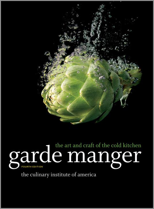 Garde Manger: The Art and Craft of the Cold Kitchen - The Culinary Institute of America (CIA) - cover