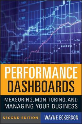 Performance Dashboards: Measuring, Monitoring, and Managing Your Business - Wayne W. Eckerson - cover