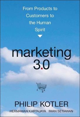 Marketing 3.0: From Products to Customers to the Human Spirit - Philip Kotler,Hermawan Kartajaya,Iwan Setiawan - cover