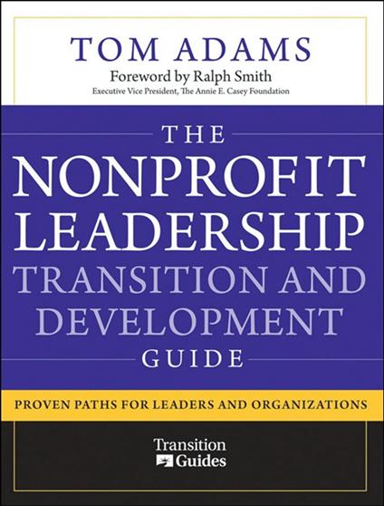 The Nonprofit Leadership Transition and Development Guide