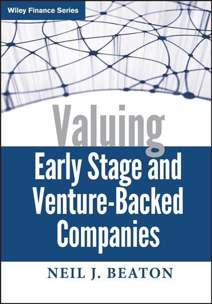 Valuing Early Stage and Venture-Backed Companies