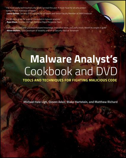 Malware Analyst's Cookbook and DVD: Tools and Techniques for Fighting Malicious Code - Michael Ligh,Steven Adair,Blake Hartstein - cover