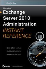 Microsoft Exchange Server 2010 Administration Instant Reference