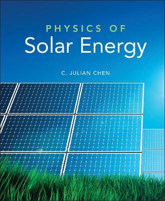 Physics of Solar Energy - C. Julian Chen - cover