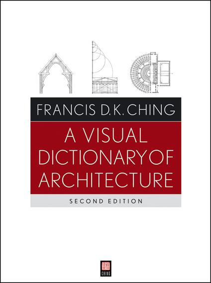 A Visual Dictionary of Architecture - Francis D. K. Ching - cover