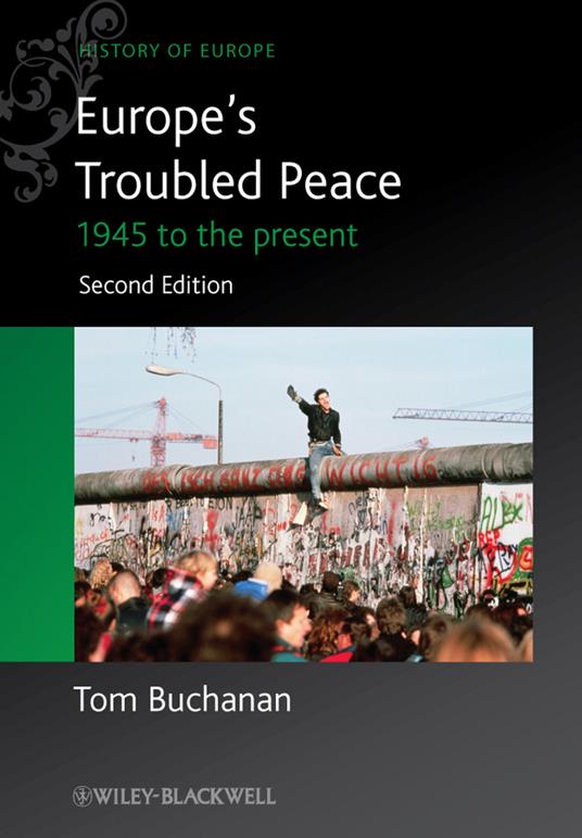 Europe's Troubled Peace: 1945 to the Present - Tom Buchanan - cover