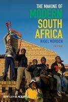 The Making of Modern South Africa: Conquest, Apartheid, Democracy - Nigel Worden - cover