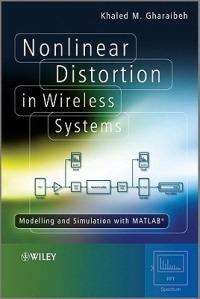Nonlinear Distortion in Wireless Systems: Modeling and Simulation with MATLAB - Khaled M. Gharaibeh - cover