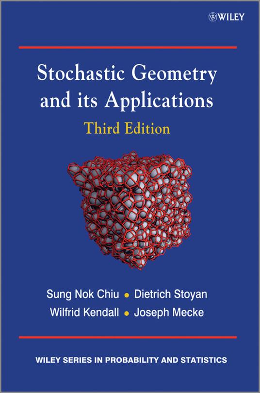 Stochastic Geometry and Its Applications - Dietrich Stoyan,Wilfrid S. Kendall,Sung Nok Chiu - cover