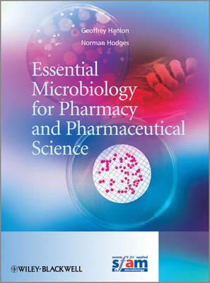 Essential Microbiology for Pharmacy and Pharmaceutical Science - Geoff Hanlon,Norman A. Hodges - cover