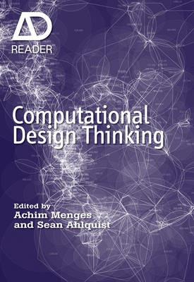 Computational Design Thinking: Computation Design Thinking - Achim Menges,Sean Ahlquist - cover