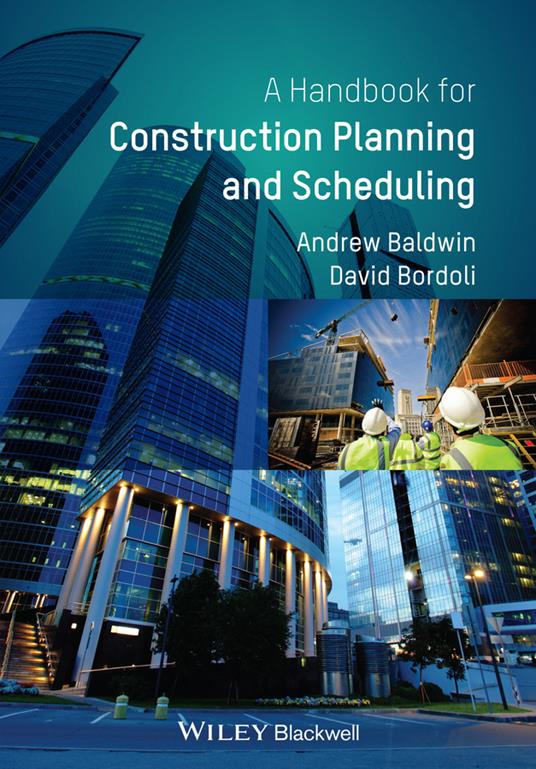 Handbook for Construction Planning and Scheduling - Andrew Baldwin,David Bordoli - cover