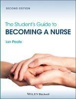 The Student's Guide to Becoming a Nurse - Ian Peate - cover