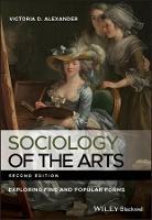 Sociology of the Arts: Exploring Fine and Popular Forms - Victoria D. Alexander - cover
