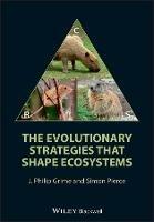 The Evolutionary Strategies that Shape Ecosystems - J. Philip Grime,Simon Pierce - cover