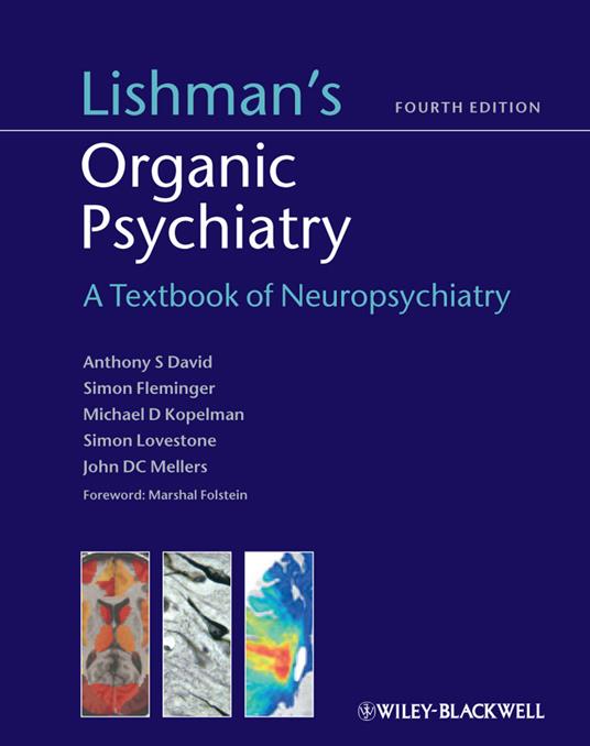 Lishman's Organic Psychiatry: A Textbook of Neuropsychiatry - Daniel David,Simon Fleminger,Michael Kopelman - cover