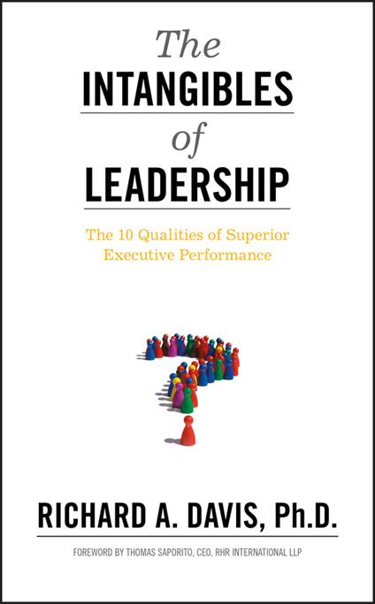 The Intangibles of Leadership: The 10 Qualities of Superior Executive Performance - Richard A. Davis - cover