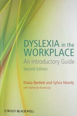 Dyslexia in the Workplace: An Introductory Guide - Diana Bartlett,Sylvia Moody,Katherine Kindersley - cover