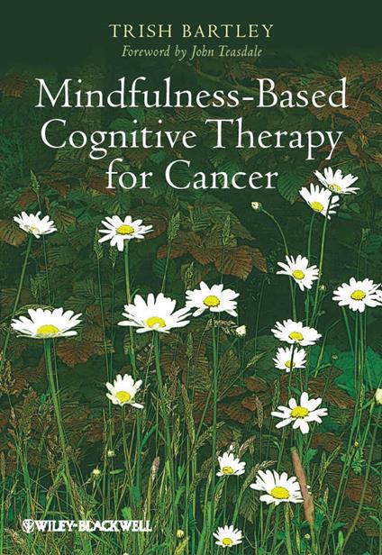 Mindfulness-Based Cognitive Therapy for Cancer: Gently Turning Towards - Trish Bartley - cover