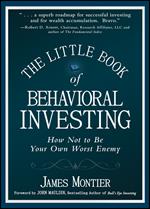 The Little Book of Behavioral Investing: How not to be your own worst enemy