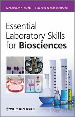 Essential Laboratory Skills for Biosciences - Mohammed Meah,Elizabeth Kebede-Westhead - cover