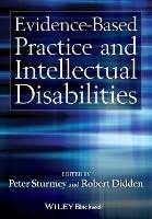 Evidence-Based Practice and Intellectual Disabilities - Peter Sturmey,Robert Didden - cover