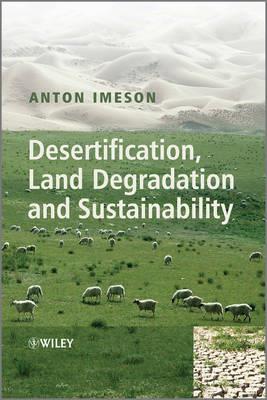 Desertification, Land Degradation and Sustainability - Anton Imeson - cover